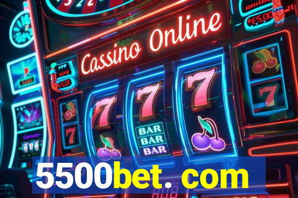 5500bet. com